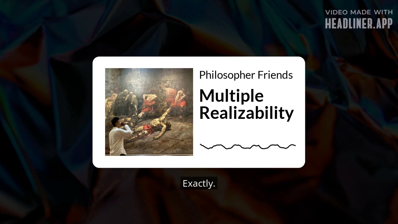 Multiple Realizability | Philosopher Friends