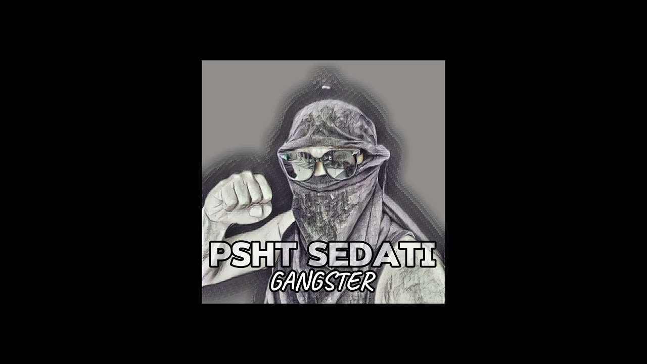 PSHT SEDATI - GANGSTER