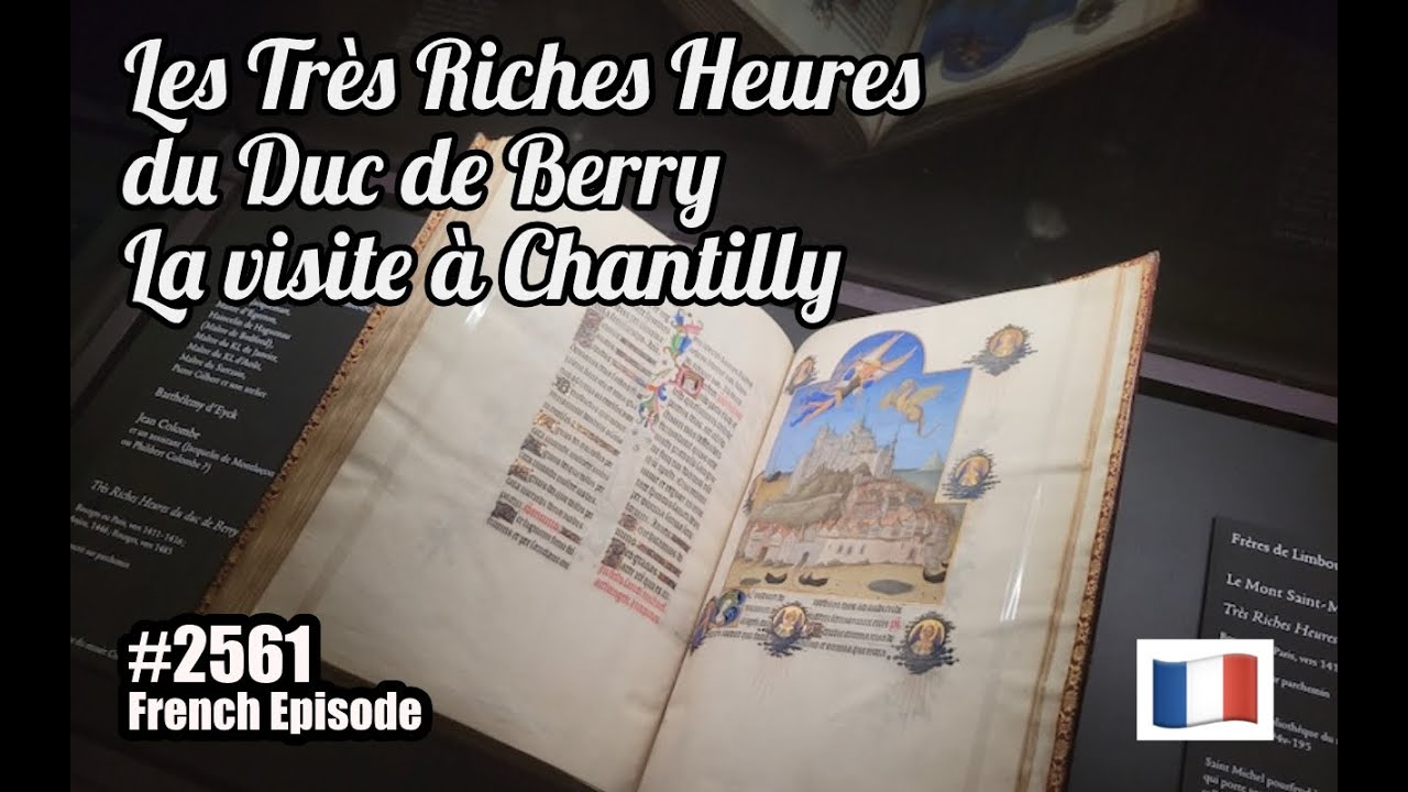 Les très riches heures du Duc de Berry : la visite à Chantilly - Medieval Manuscript Exhibition (...
