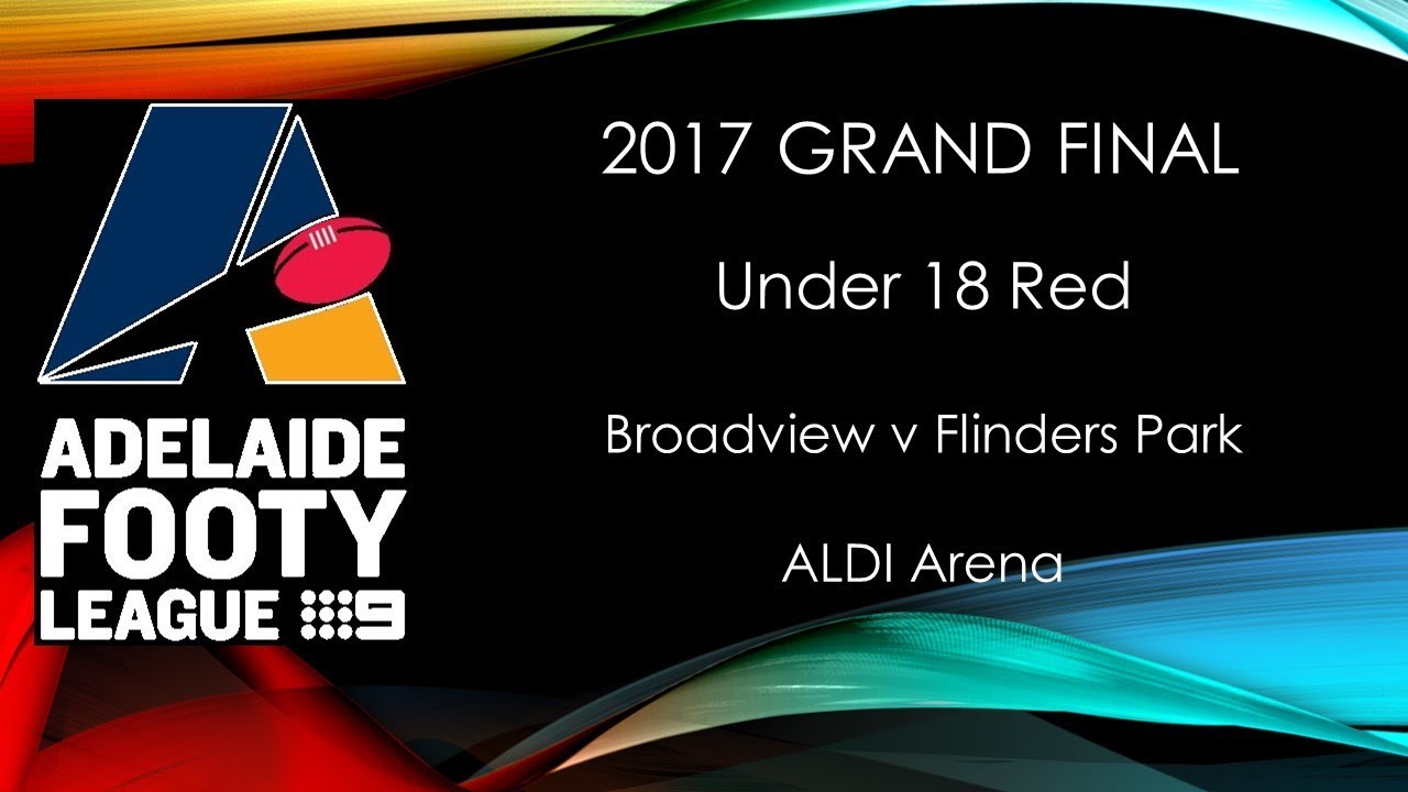 Adelaide Footy 2017 Grand Final - U18R Broadview v Flinders Pk