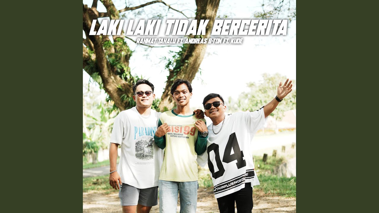 LAKI LAKI TIDAK BERCERITA (feat. Andreas B-Ton & Kude)
