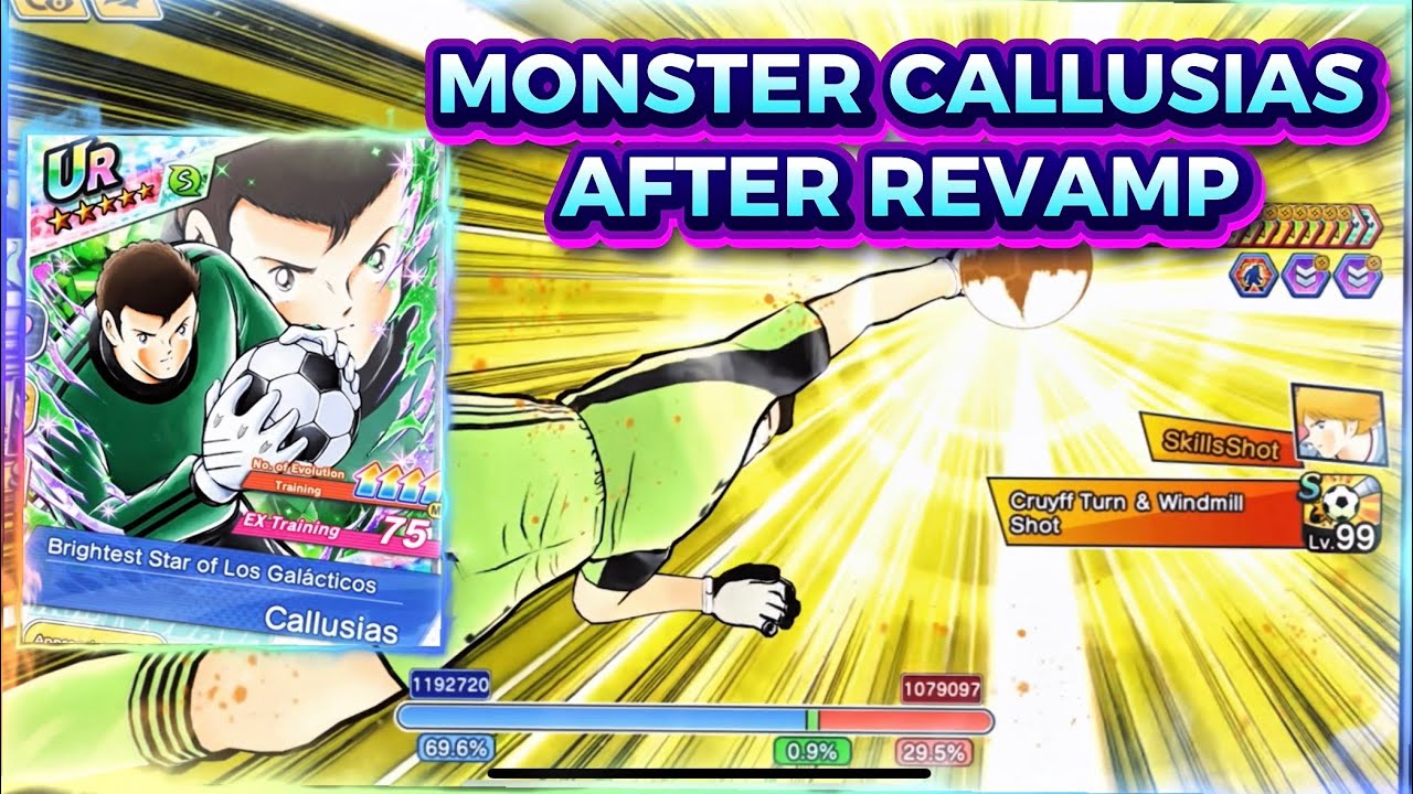 REVIEW CALLUSIAS AFTER REVAMP, MONSTER GK WITH IGNORE PLAYER TYPE! CAPTAIN TSUBASA DREAM TEAM