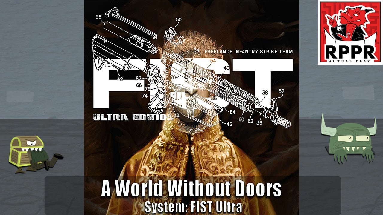 FIST Ultra: A World Without Doors | RPPR Actual Play
