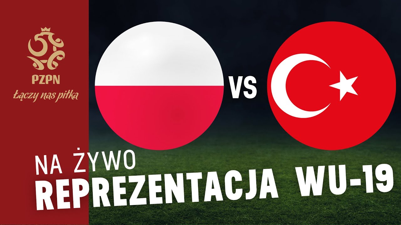 WU-19: POLSKA - TURCJA (NA ŻYWO)