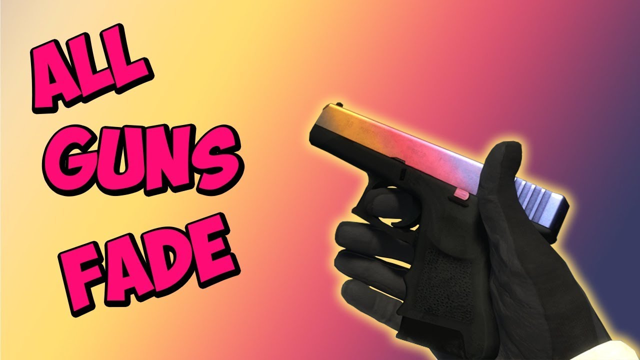 CS:GO All Guns With Fade Skin Showcase