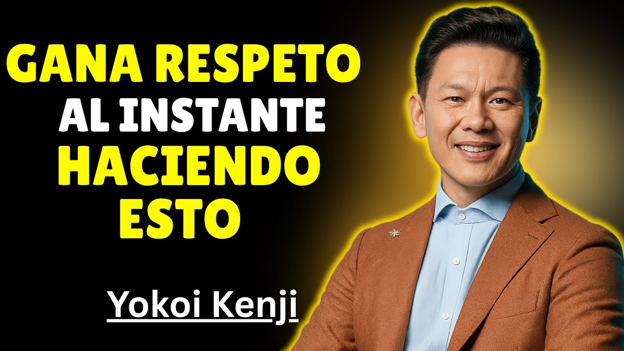 5 Gestos que Harán que Todos te Respeten Sin Decir una Palabra | YOKOI KENJI