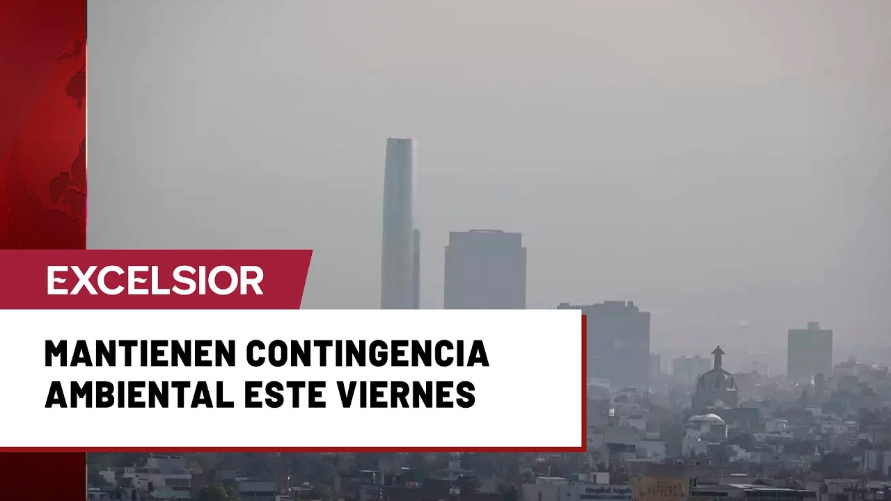 Contingencia ambiental se mantiene en CDMX y Edomex