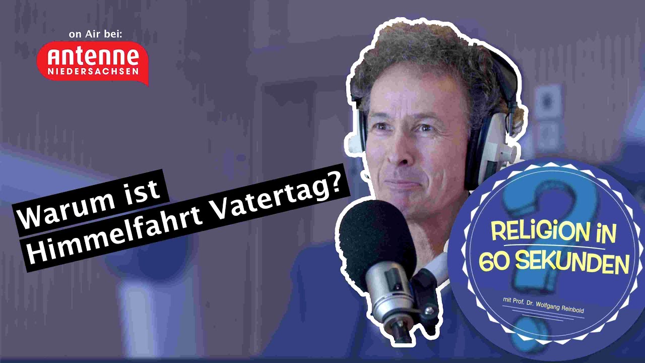 Warum ist Himmelfahrt Vatertag? - Religion in 60 Sekunden #43
