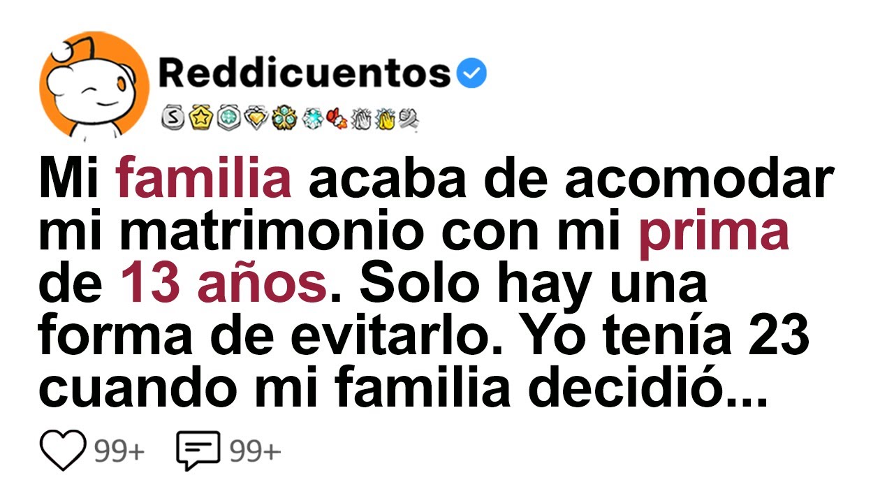 Mi Familia Acaba De Acomodar Mi Matrimonio Con Mi Prima De 13 Años  Solo Hay Una Forma De...