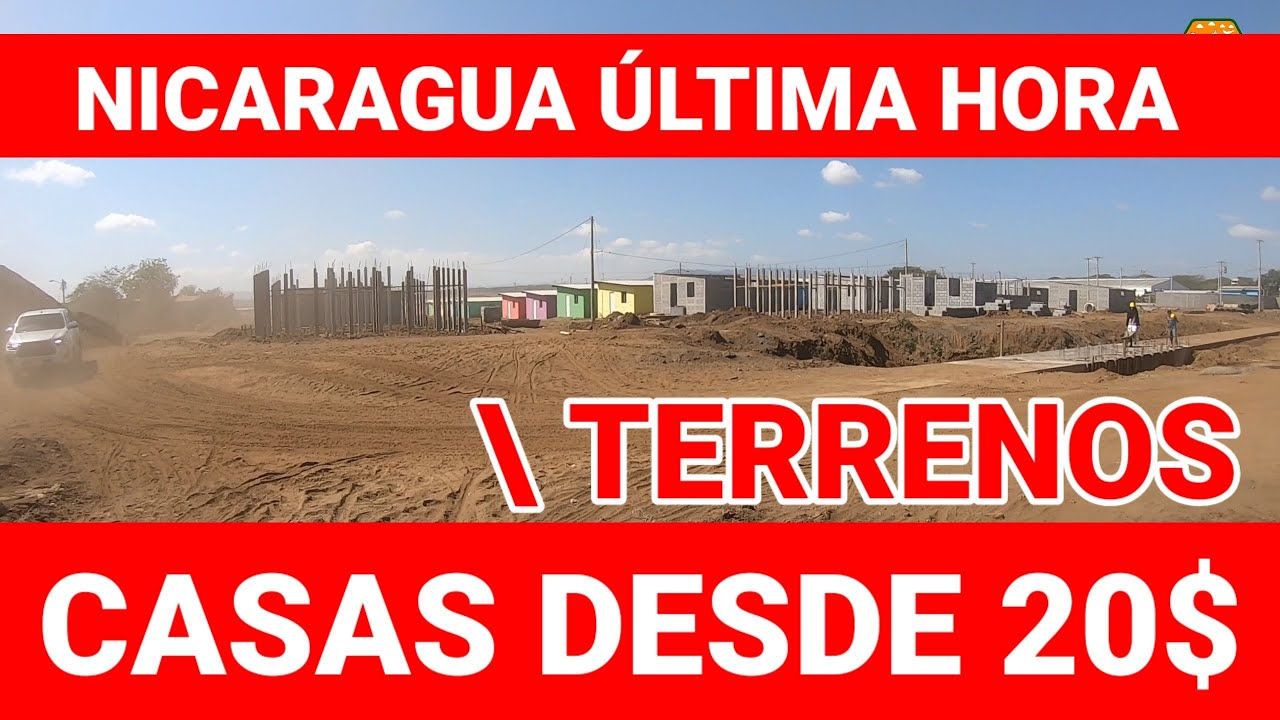 Nicaragua última hora terrenos y casas baratas