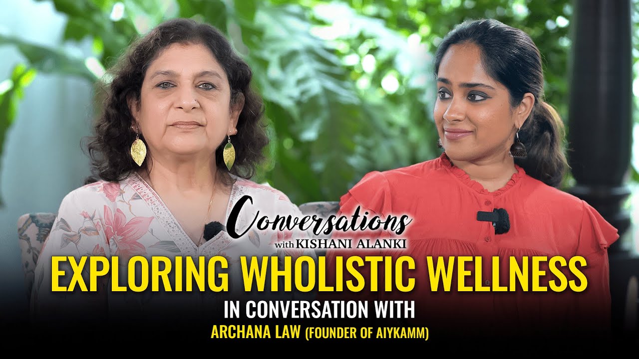 Exploring Wholistic Wellness | Conversations with Alanki