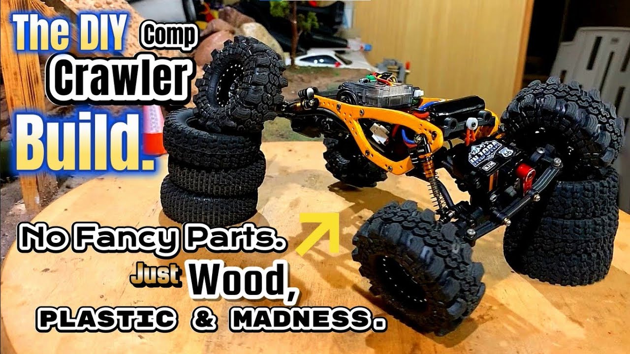 DIY Comp Crawler — Just Wood, Plastic & Madness. 