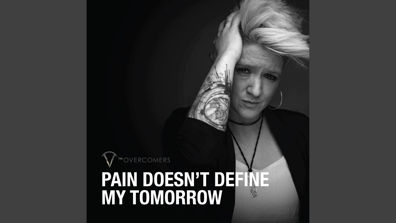 Pain Doesn't Define My Tomorrow