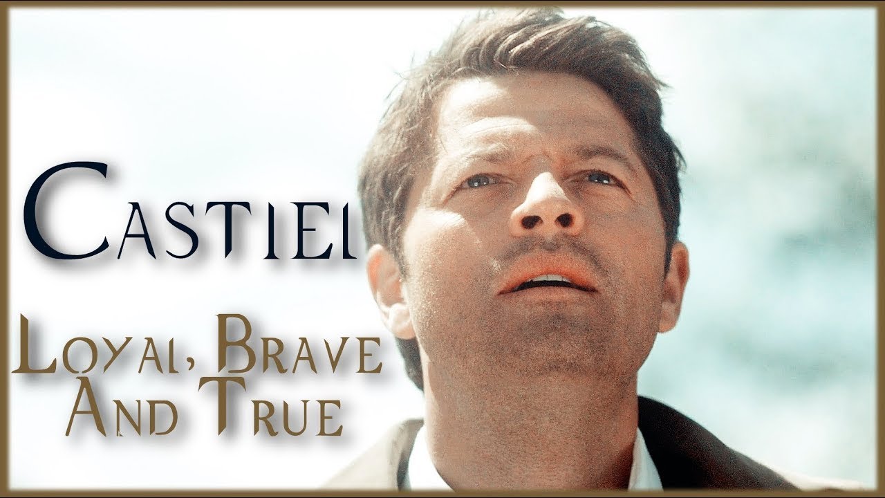 Castiel - Loyal, Brave And True (Video/Song Request) [Angeldove]