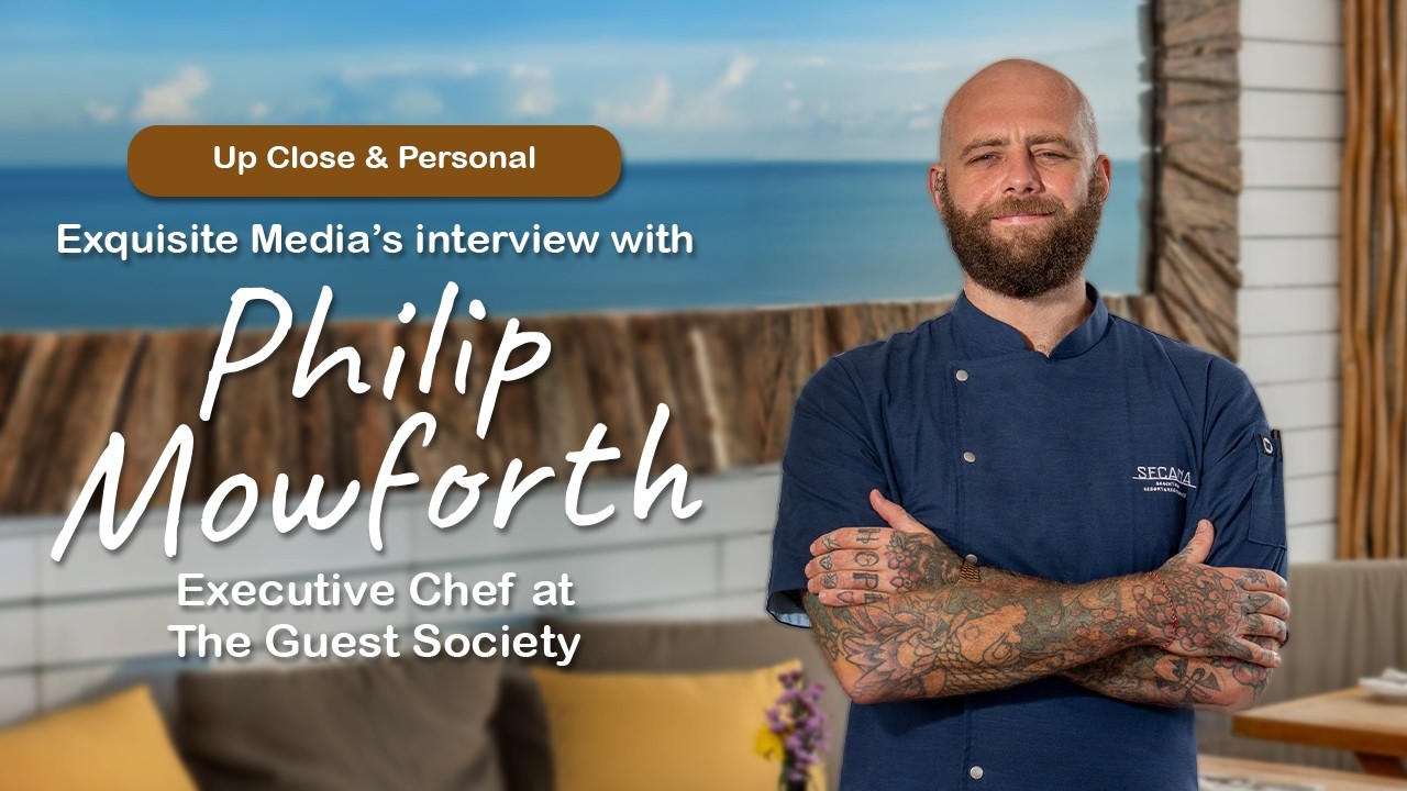 Up Close & Personal with Philip Mowforth - Executive Chef of The Guest Society