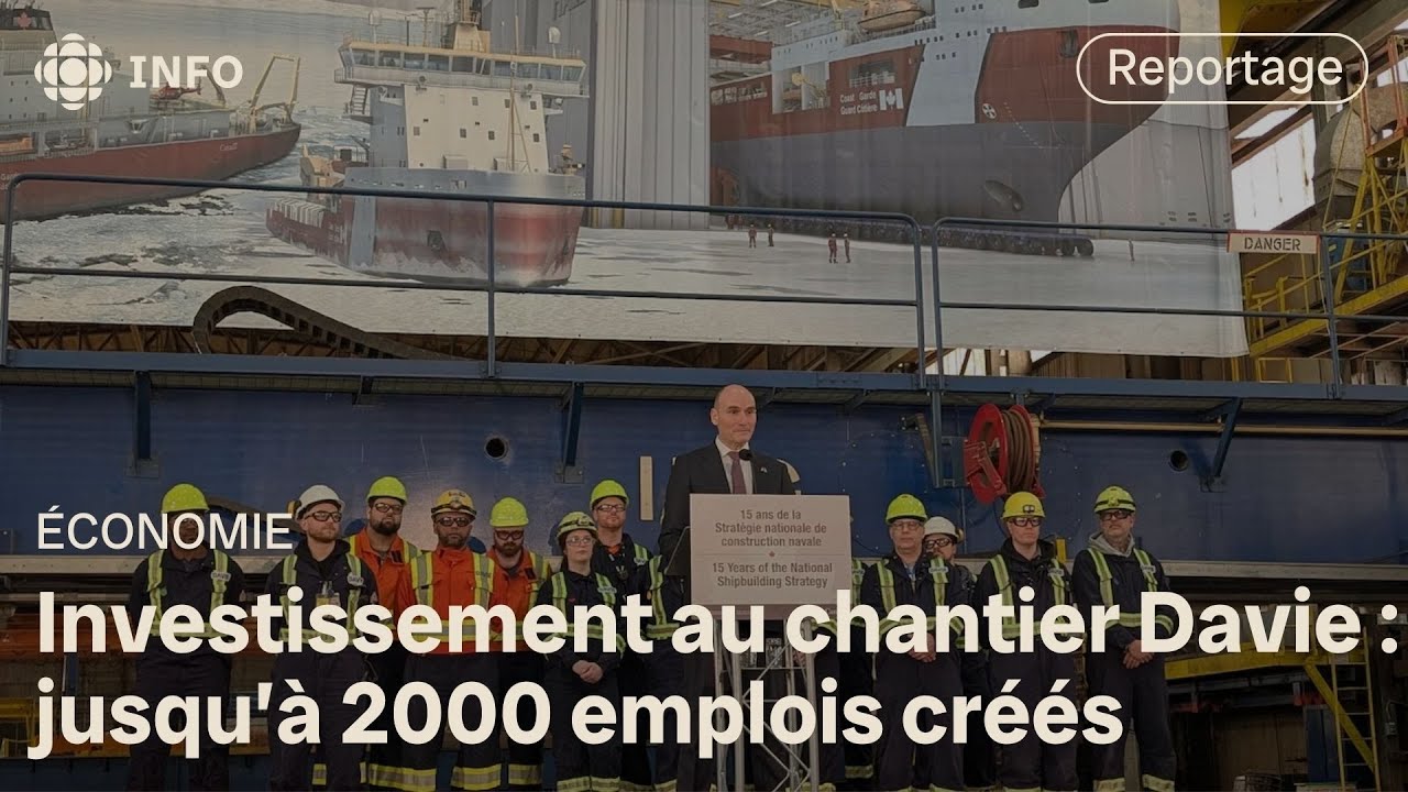 Investissement au chantier Davie : des centaines de nouveaux emplois dans la province