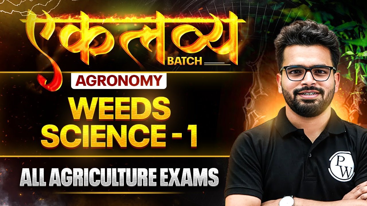 Agronomy for All Agriculture Exams | Weeds Science | Agriculture Wallah