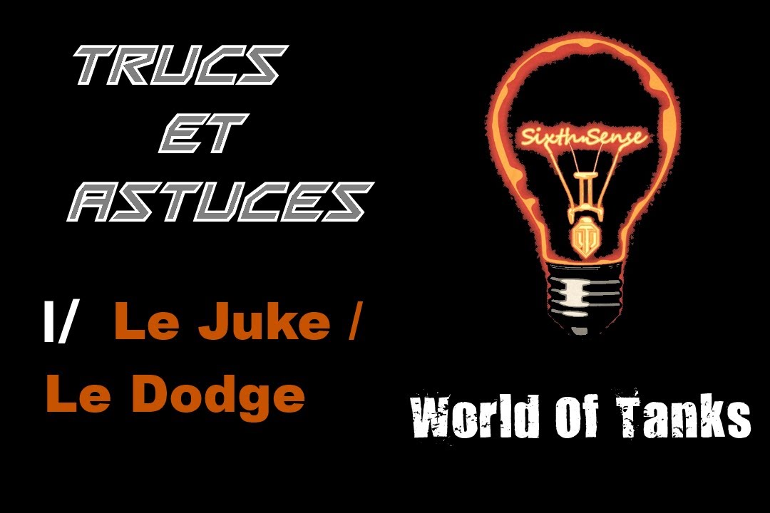 |Trucs Et Astuces| sur World Of Tanks n&deg;1: Le Dodge/Juke - GameTankFr