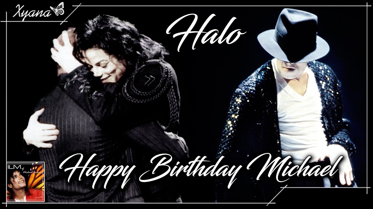 Michael Jackson ♥ღ HAPPY BIRTHDAY MICHAEL ♥ HALO (Tribute to MJ by Beyoncé) ~#xyanaღILMOMJ