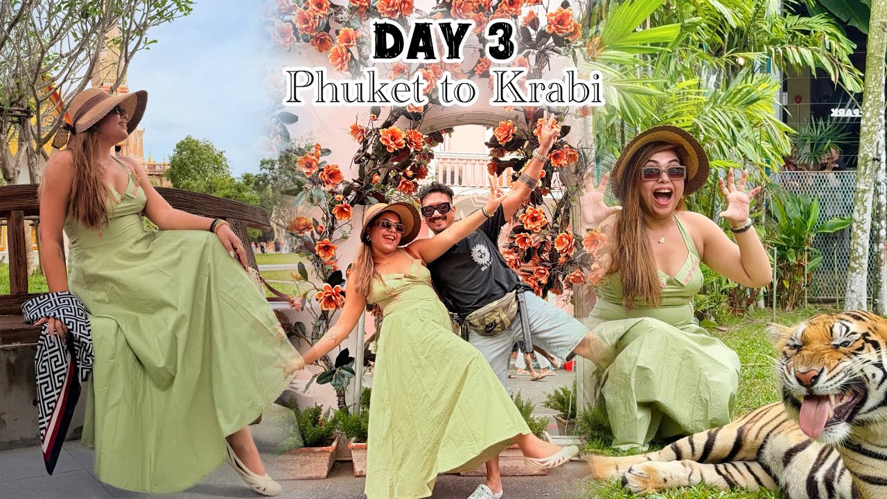Thailand memories || Phuket to Krabi || Day 3 vlog || Tiger park || Phuket Old town 