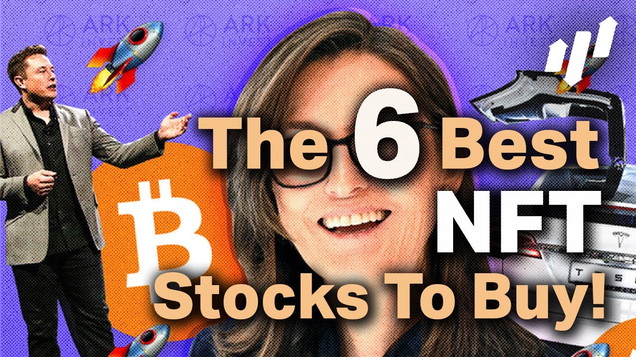 The 6 Best NFT Stocks To Buy Right Now! 🚀🚀🚀