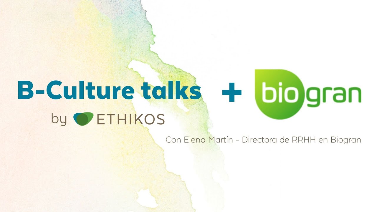 B-Culture Talks by Ethikos - Entrevista 6: Elena Mart&iacute;n, Directora de RRHH en Biogran