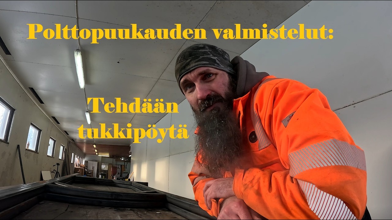 Valmistellaan polttopuiden teon aloitusta | Aloitetaan tukkipöydän rakentaminen | Tee-se-itse