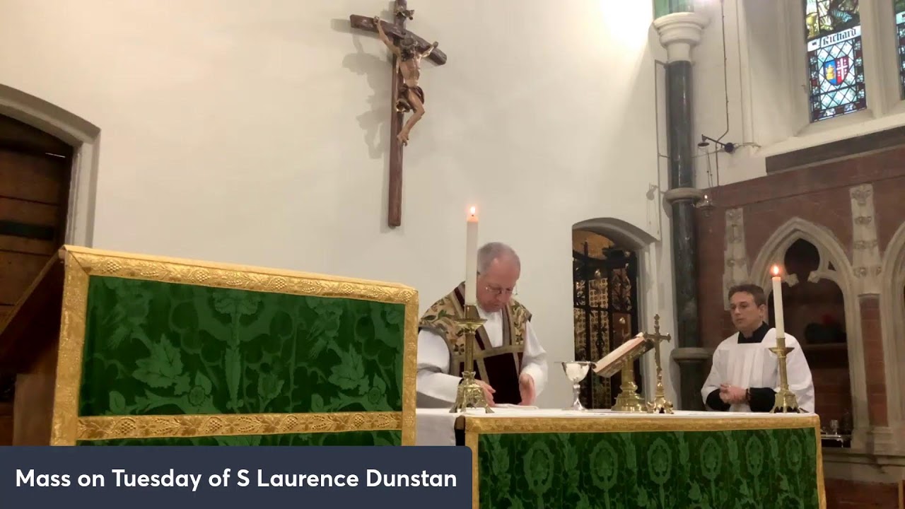 Mass on Tuesday of S.Laurence Dunstan Theodore Abps