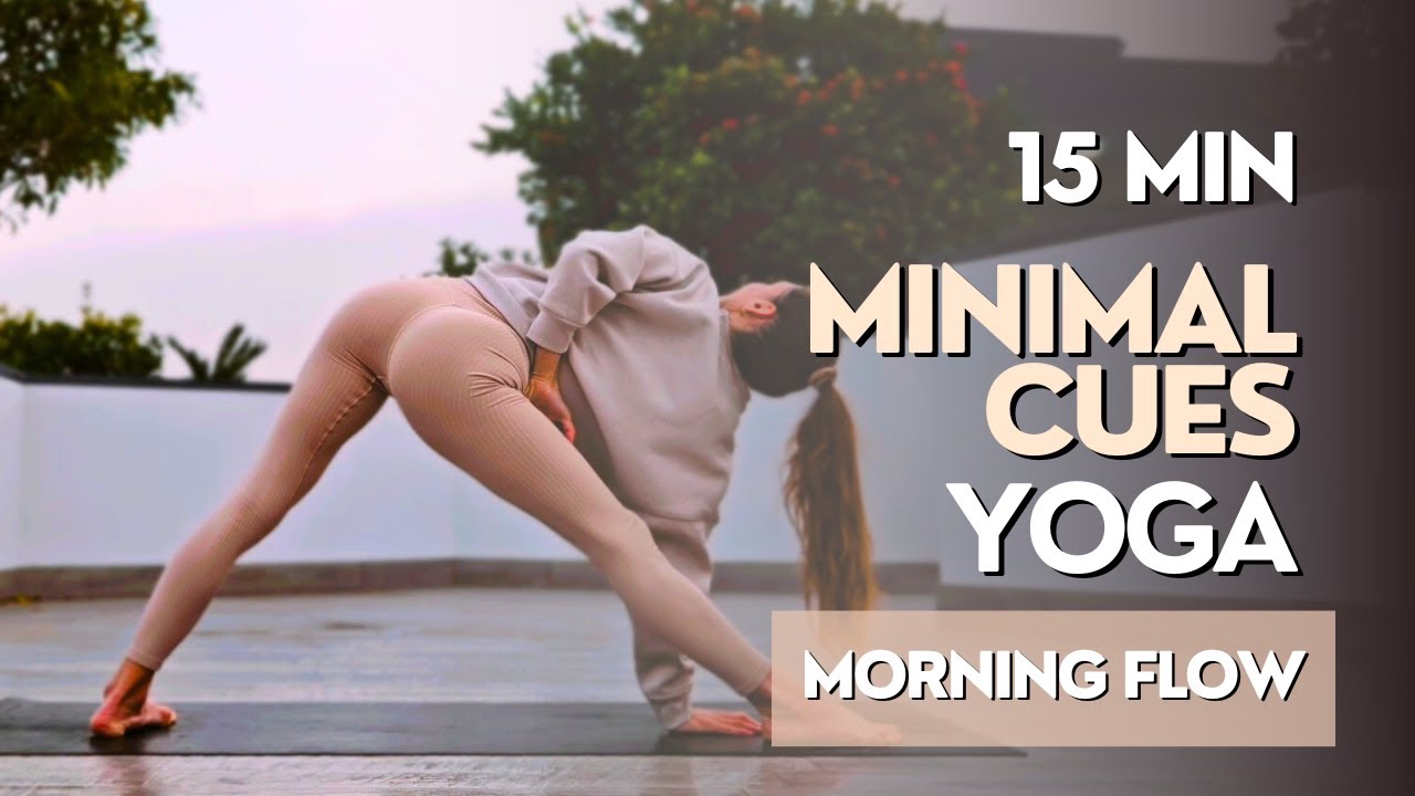 15 MIN MORNING YOGA ● Minimal Cues Yoga Flow (Beginner/Intermediate)