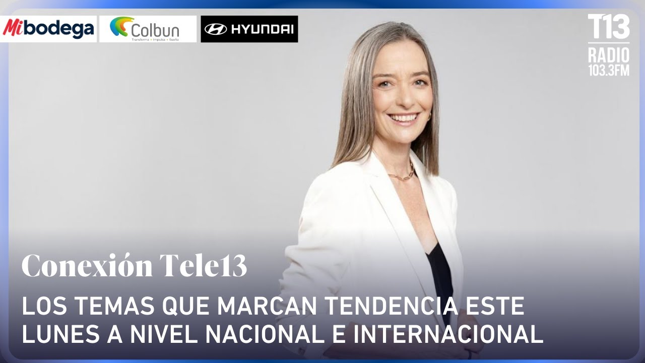 Los temas que marcan tendencia este lunes a nivel nacional e internacional | Conexión Tele13