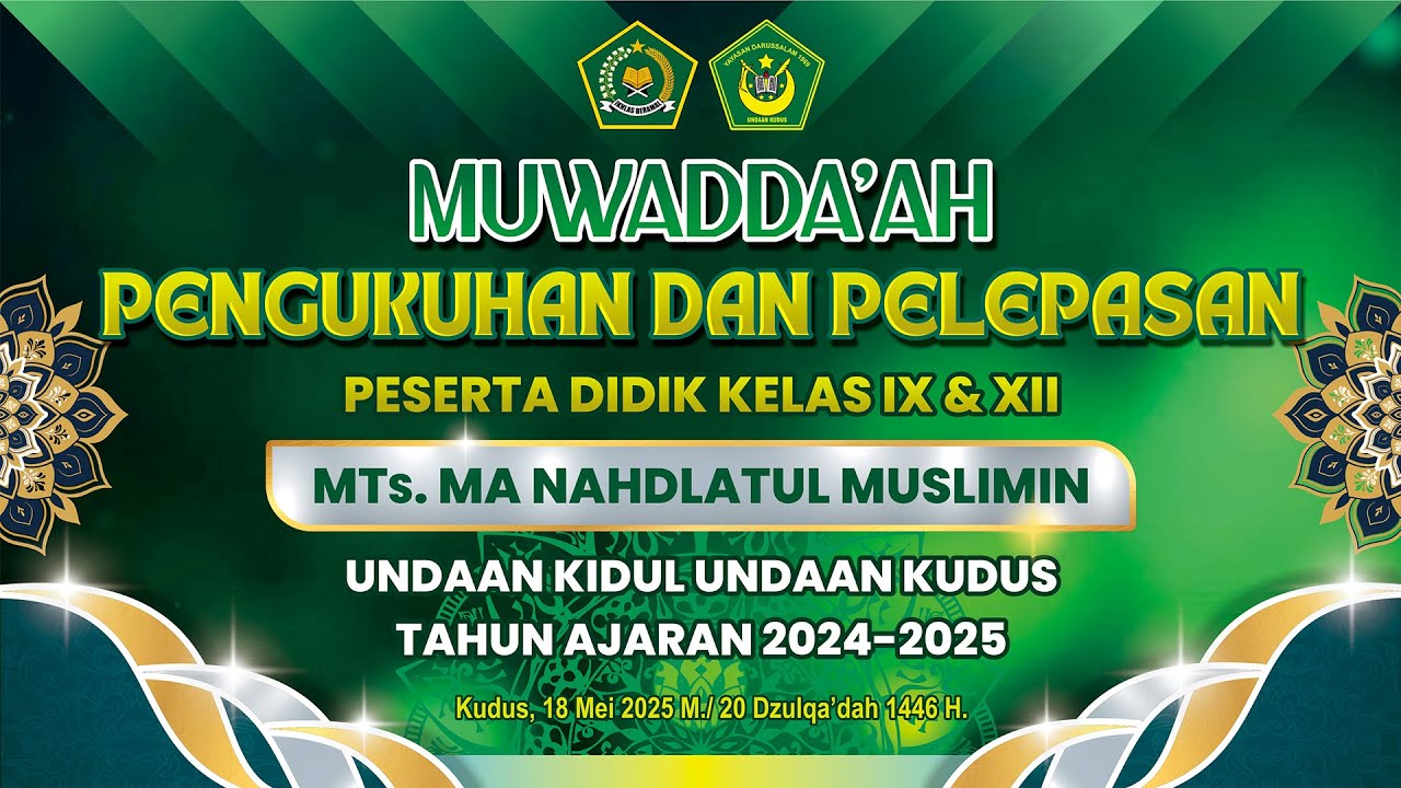 MUWADDA'AH DAN PELEPASAN PESERTA DIDIK KELAS IX & XII | MADRASAH NAHDLATUL MUSLIMIN KUDUS TAHUN 2025