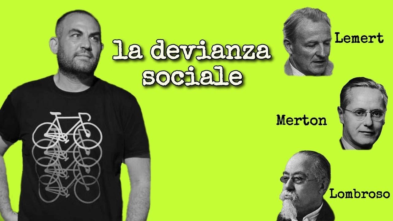 Le teorie sulla devianza sociale: Lombroso, Merton e Lemert
