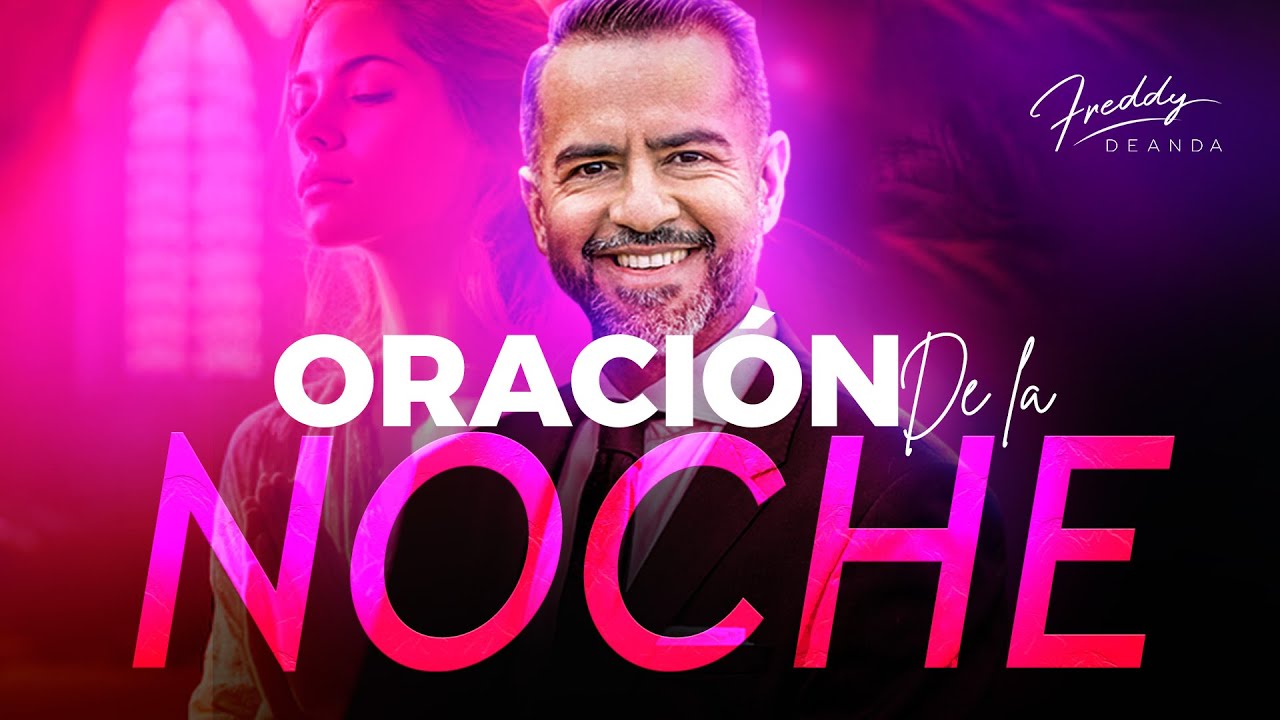 ORACIÓN DE LA NOCHE 🙏🔥 |  FreddyDeAnda