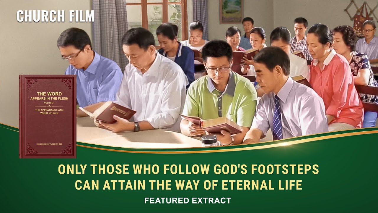 Only Those Who Follow God's Footsteps Can Attain the Way of Eternal Life (Highlights)