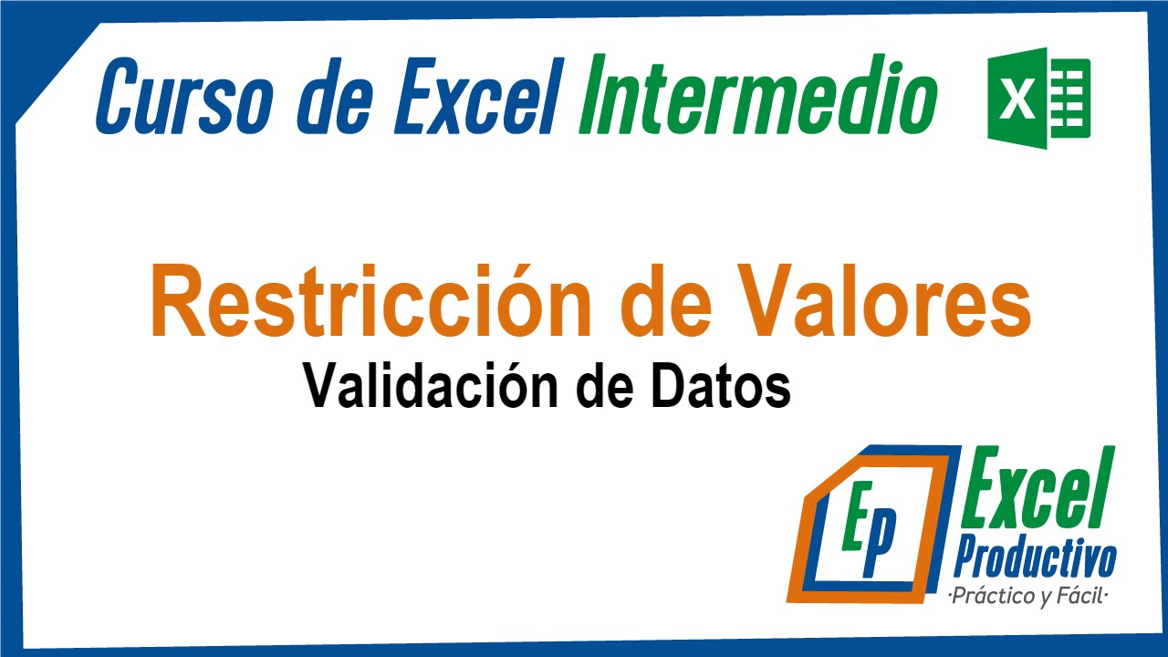 Excel Intermedio: Validación de Datos | Restricción de Valores y Mensajes de Entrada & Error