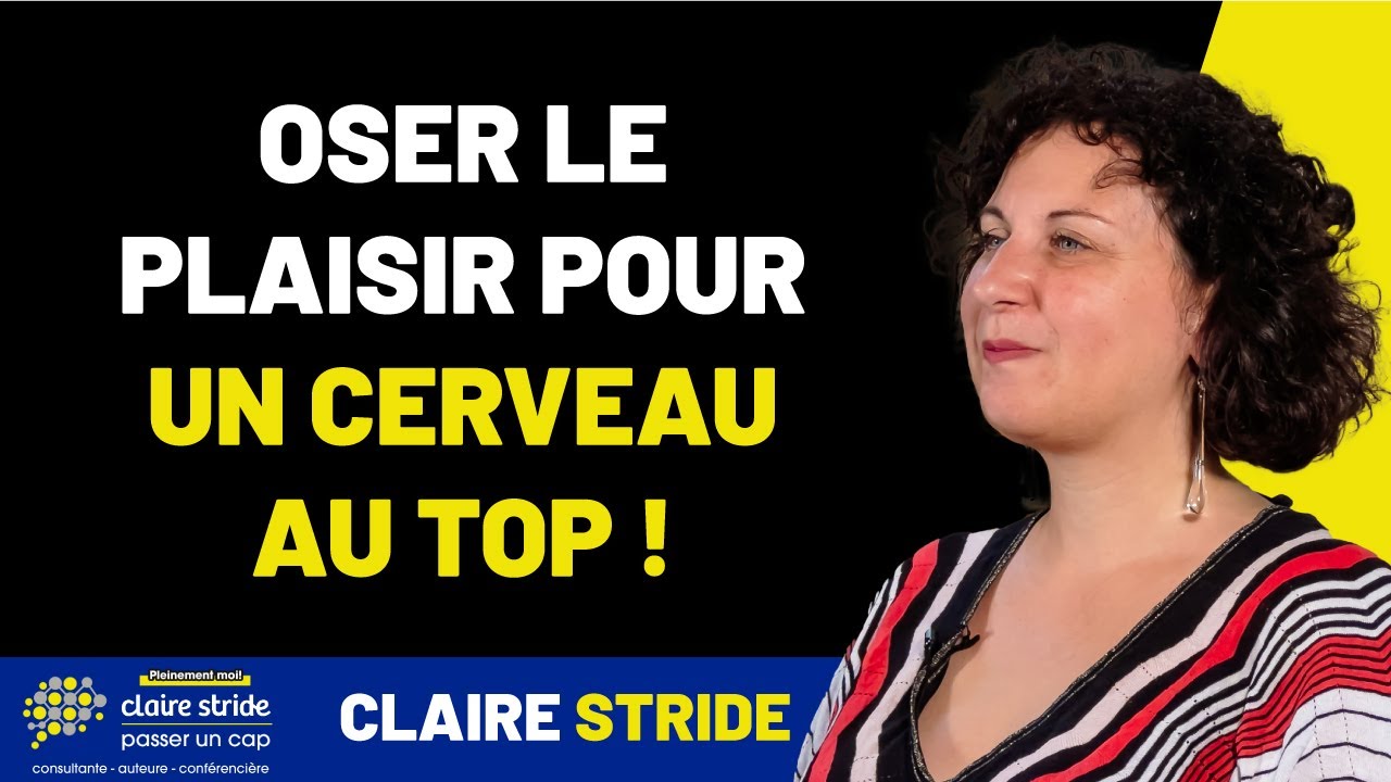 Oser le plaisir pour un cerveau au top !