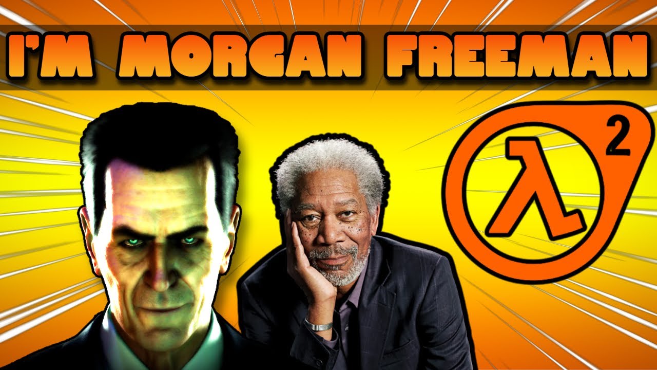 I'M MORGAN FREEMAN! | Half-Life 2 - Part 1