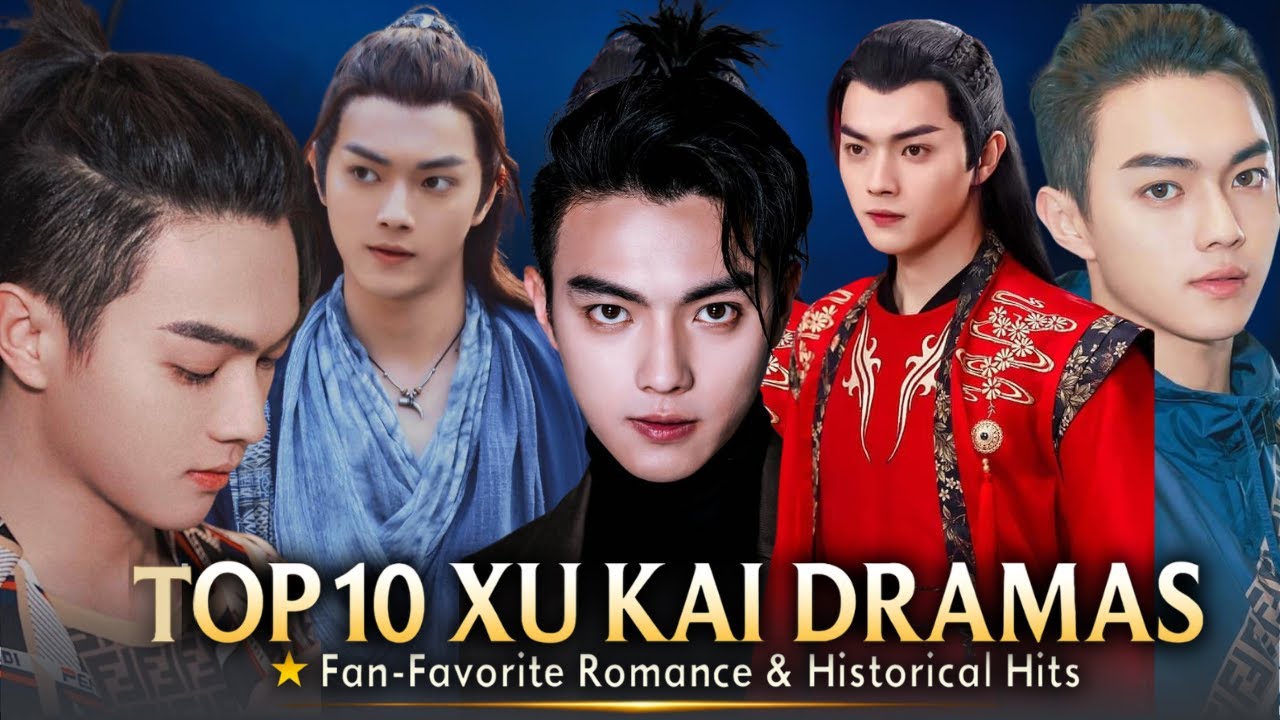 Top 10 Xu Kai Chinese Dramas Ranked | His Best Roles