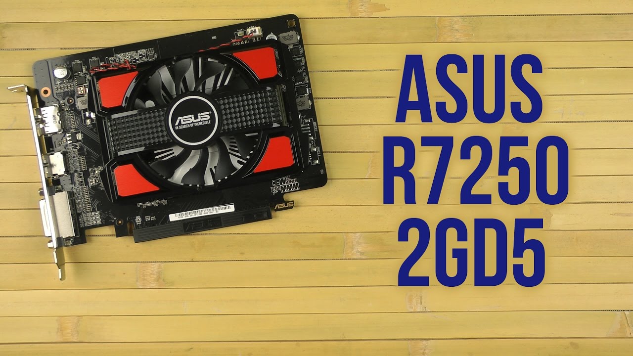 Распаковка Asus R7250-2GD5