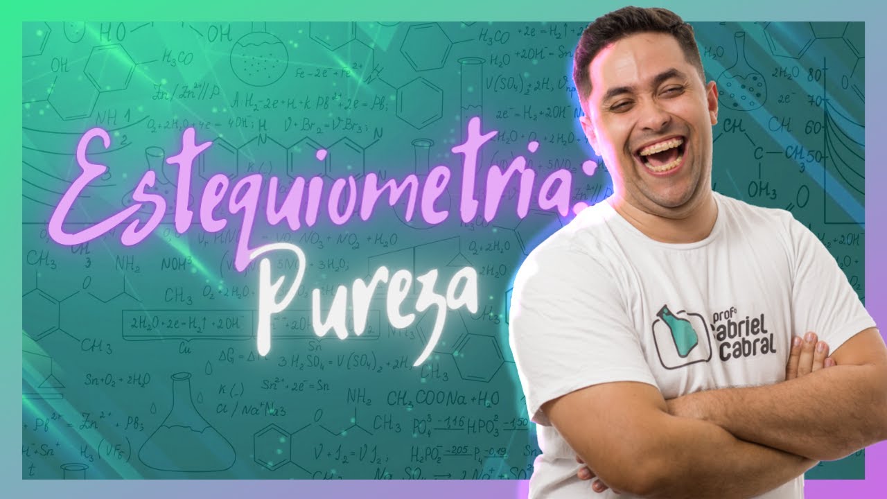 ESTEQUIOMETRIA: PUREZA