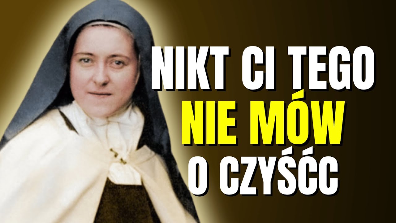 Św. Tereska widziała to w duszy: 25 ukrytych prawd, które decydują o Twoim zbawieniu