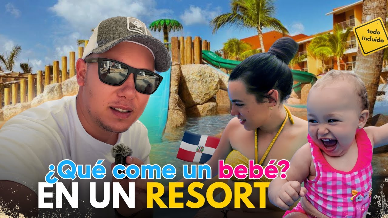¿Qué come una bebé de 1 año en un todo incluido? Nuestra experiencia en el Barceló de Punta Cana