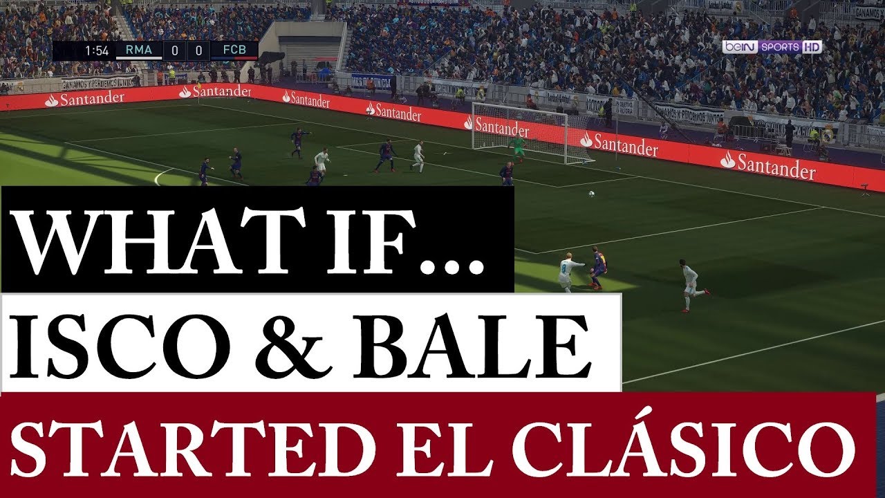 EL CL&Aacute;SICO Simulation if Bale and Isco started | PES 2018 | PC | KnightMD