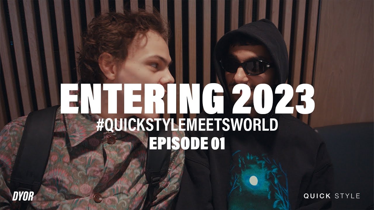 ENTERING 2023 | Episode 01 |  Quick Style Meets World
