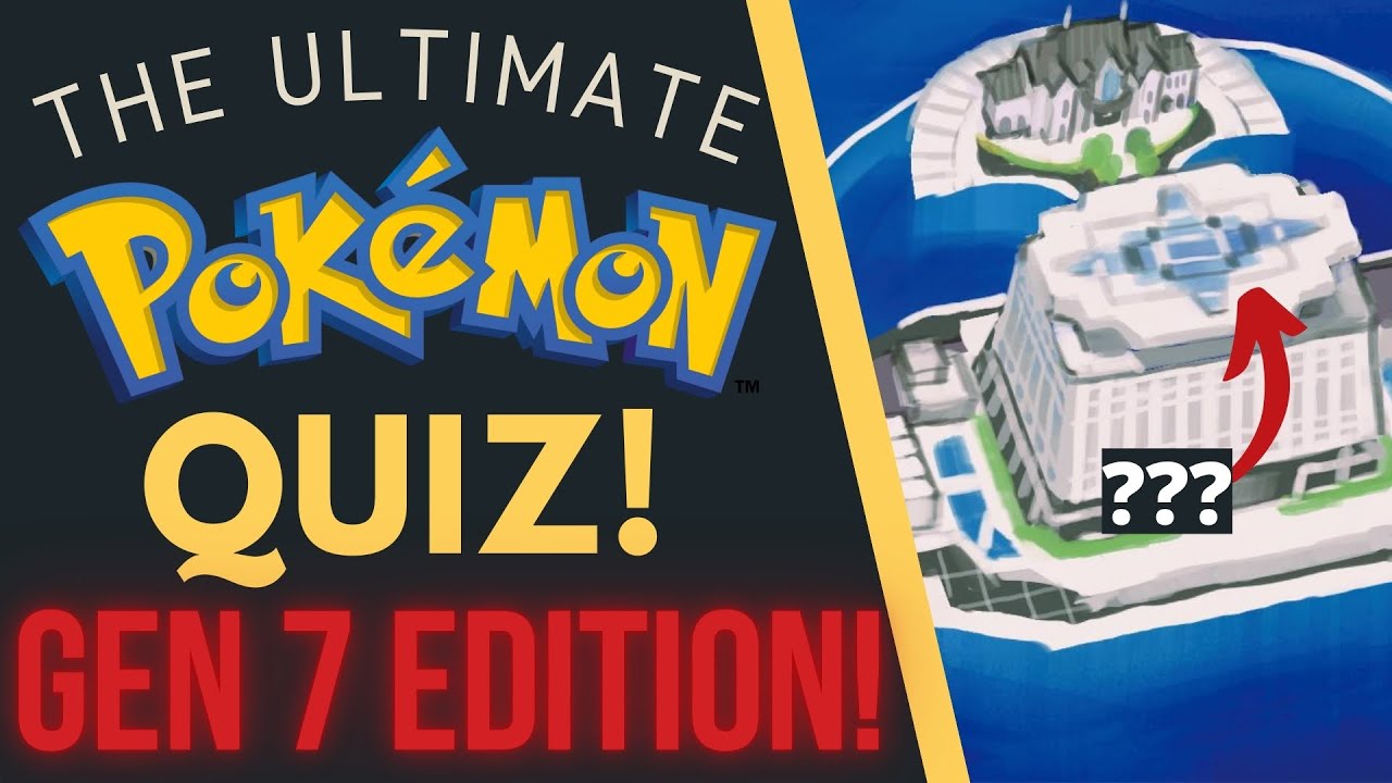 The ULTIMATE Pok&eacute;mon Fan Quiz - Generation 7