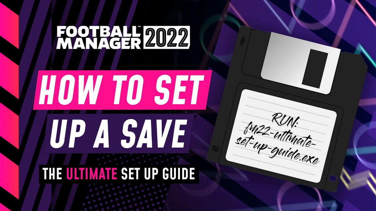 FM22 HOW TO SET UP A SAVE | Football Manager 2022