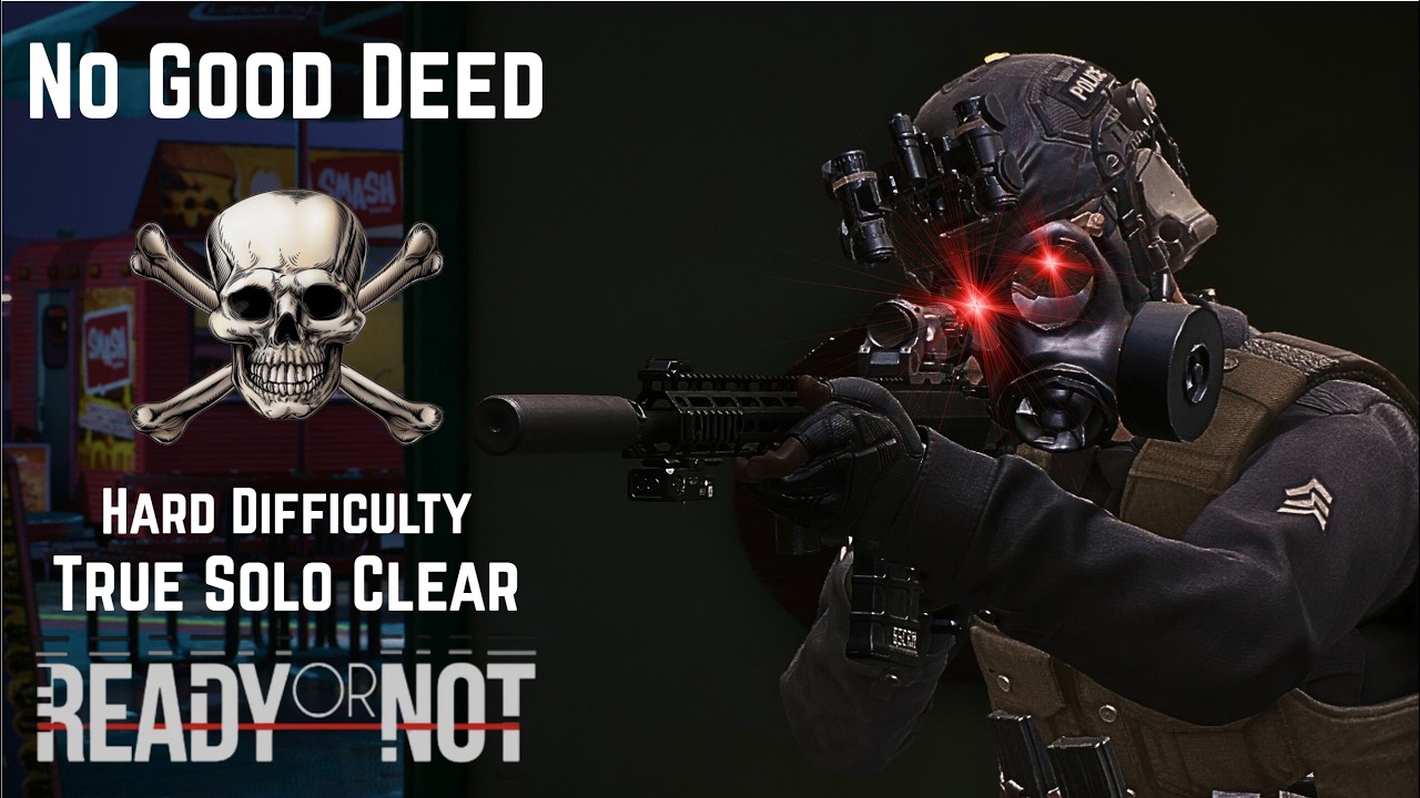 No Good Deed - Hard Difficulty - True Solo Clear - RNG Nightmare - Ready or Not