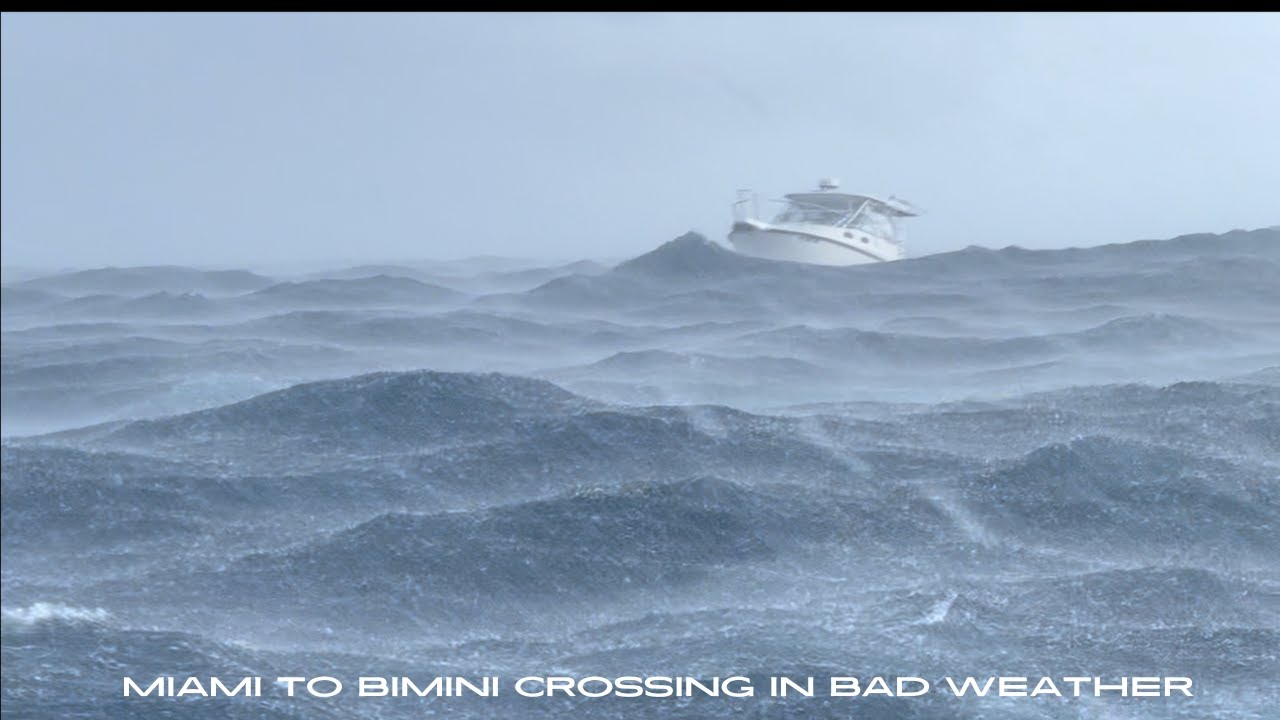 BAD WEATHER CROSSING FROM BIMINI TO MIAMI BIG WAVES,,CRUZANDO CON MAL TIEMPO DE BIMINI A MIAMI