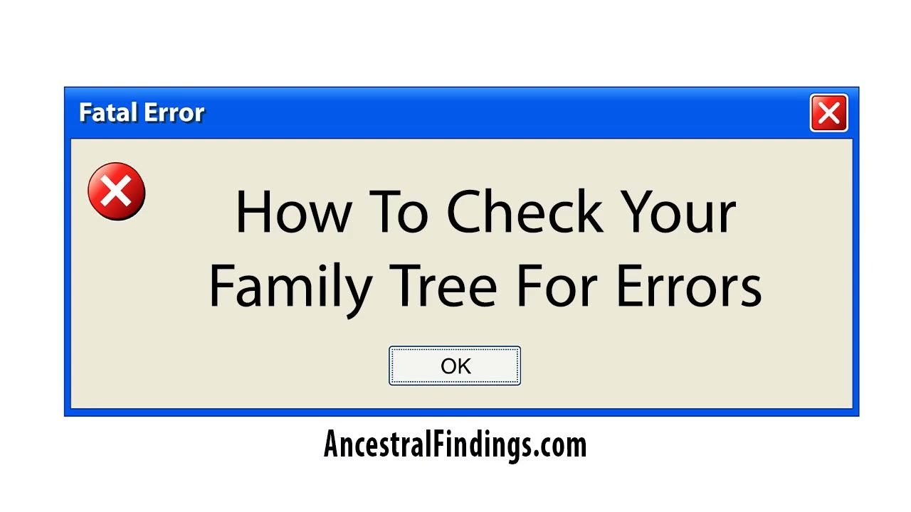 AF-1222: How To Check Your Family Tree For Errors | Ancestral Findings Podcast