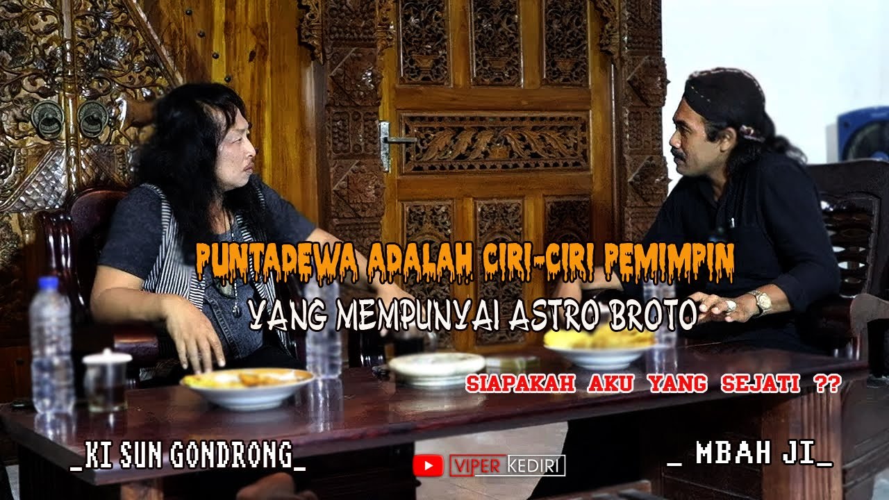 PUNTADEWA ADALAH CIRI-CIRI PEMIMPIN YANG MEMPUNYAI ASTRO BROTO | KI SUN GONDRONG 